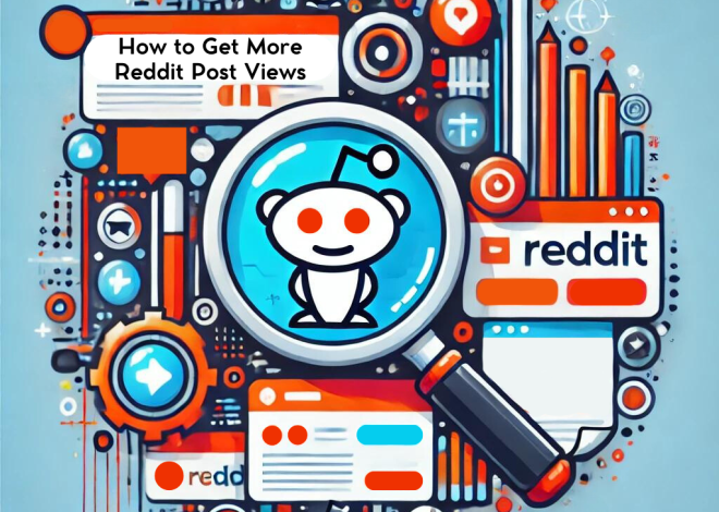 How to Get More Reddit Post Views