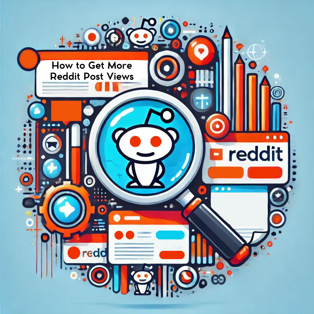 How to Get More Reddit Post Views